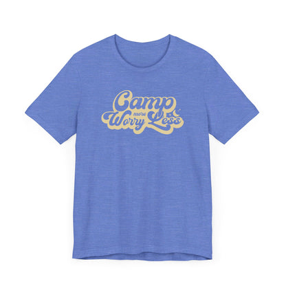 Camp More Worry Less Shirt