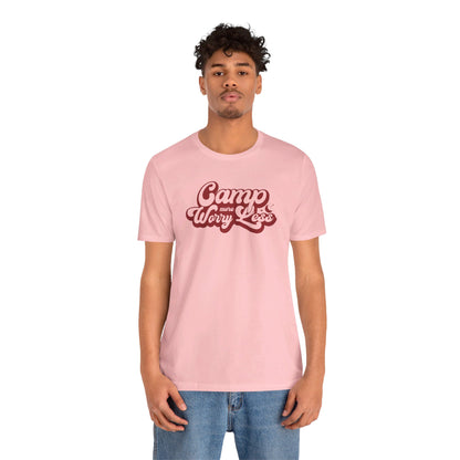 Camp More Worry Less Shirt