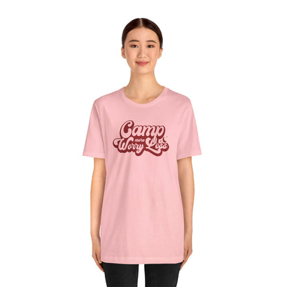 Camp More Worry Less Shirt